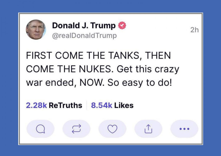 Тръмп: "Първо идват танковете! След тях ядреното оръжие. Нека тази луда война спре веднага. Толкова е лесно да се направи."